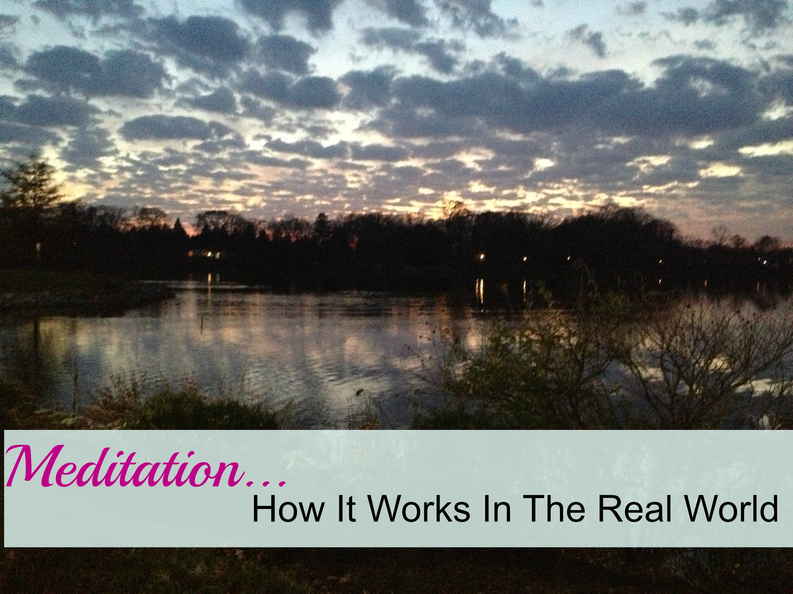 How Meditation Works In The Real World