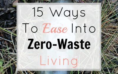 15 Easy Ways To Ease Into Zero-Waste Living