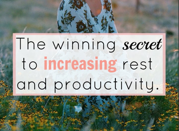 The winning secret to increasing rest and productivity