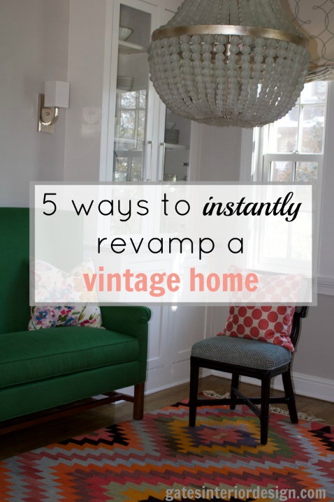 5 ways to instantly revamp a vintage home