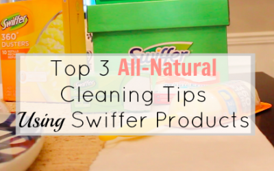 Top 3 All-Natural Cleaning Tips Using Swiffer Products