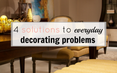 4 solutions to everyday decorating problems