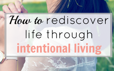 Rediscovering life through intentional living