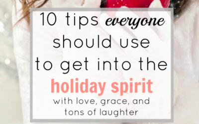 10 tips everyone should use to get into the holiday spirit