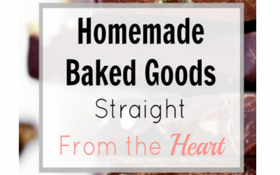 Homemade Baked Goods Straight From the Heart