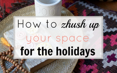 How to zhush up your space for the holidays