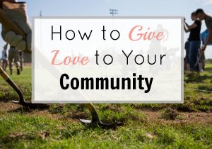 How to Show Love to Your Community
