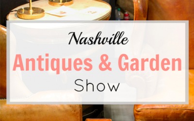 Nashville Antiques and Garden Show Wrap Up