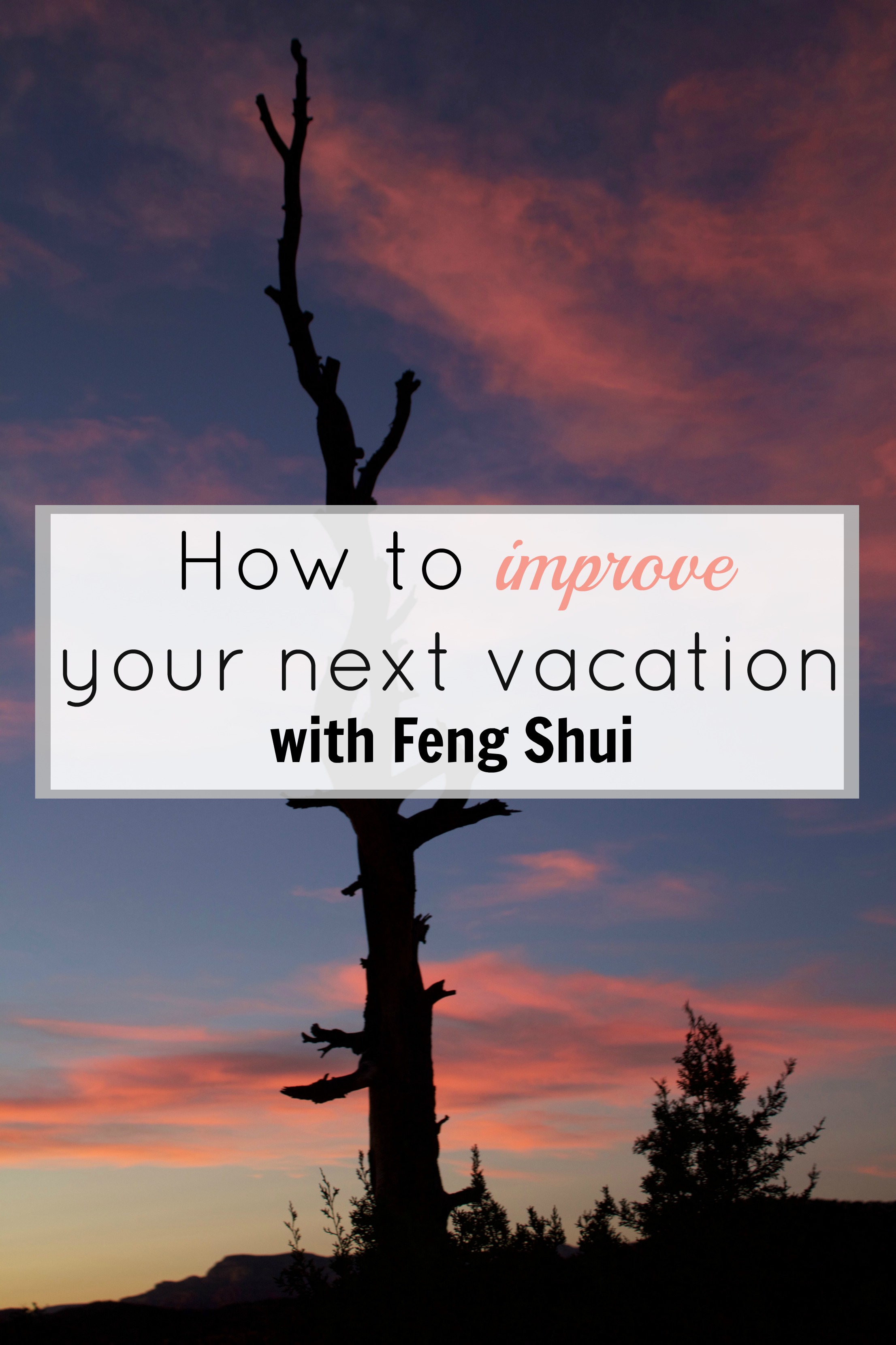How to improve your next trip with Feng Shui