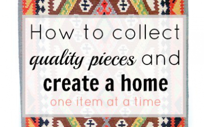 How to collect quality pieces and create a home