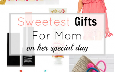 Sweetest gifts for Mom