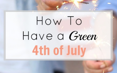 How To Have a Green 4th of July