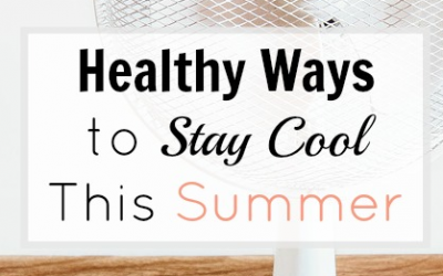 Healthy Ways to Stay Cool This Summer