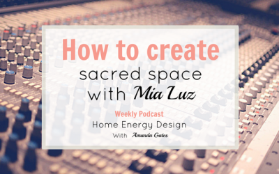#11 How to Create Sacred Space with Mia Luz