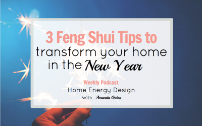 #14:  3 Feng Shui Tips to Transform Your Home in the New Year