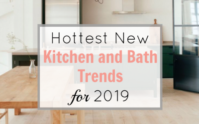 Hottest new Kitchen and Bath Trends for 2019