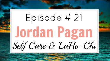#21 Jordan Pagan – Self Love and LaHo-Chi