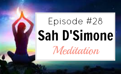 #28: Meditating Towards Mental and Physical Wellness with Sah D’Simone