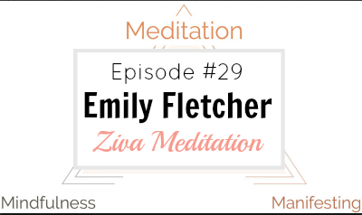 #29 Emily Fletcher – Ziva Meditation