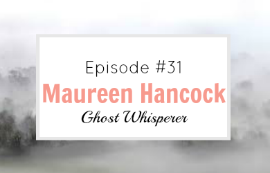 #31 Maureen Hancock – The Medium Next Door