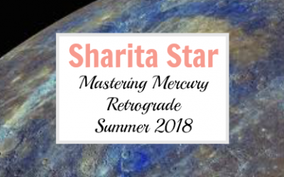 BONUS:  Mastering Mercury Retrograde | Summer 2018