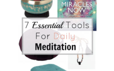 7 Essential Tools for a Daily Meditation Practice