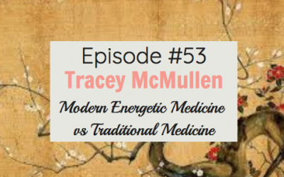 #53 Tracey McMullen – Can Modern Energetic Medicine be an Alternative to Traditional Medicine?