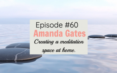 #60 Creating a Meditation Space at Home