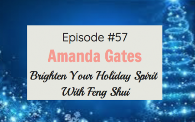 #57 Brighten Your Holiday Spirit with Feng Shui!