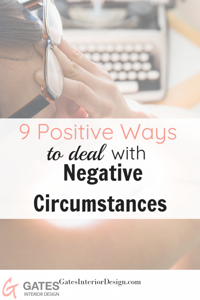9 positive ways to Deal With Negative Circumstances