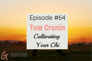 #64 Cultivating your Chi with Meditation Master Tom Cronin