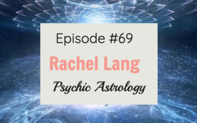 #69 Psychic Astrology with Rachel Lang