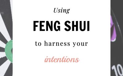 Using Feng Shui to harness your intentions