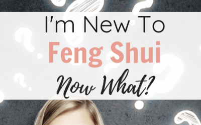 I’m New to Feng Shui, Now What?
