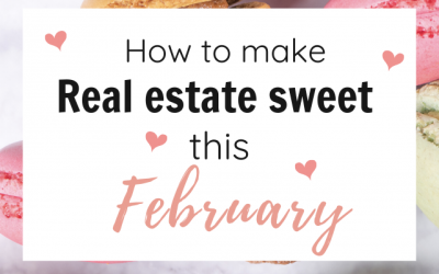 How to make real estate sweet this February