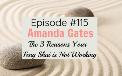 #115 The 3 Reasons Your  Feng Shui is Not Working