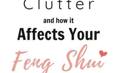 Clutter and How it Affects Your Feng Shui